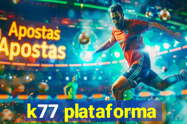 k77 plataforma